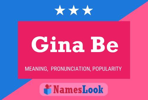 Gina Be Namensposter