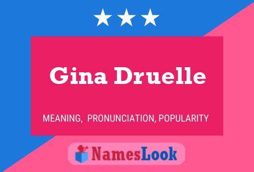 Gina Druelle Namensposter