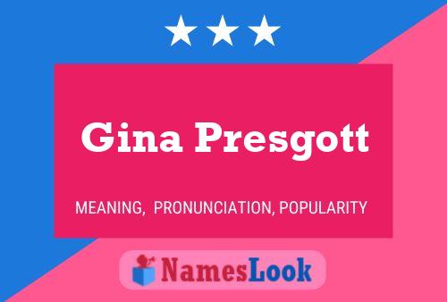 Gina Presgott Namensposter