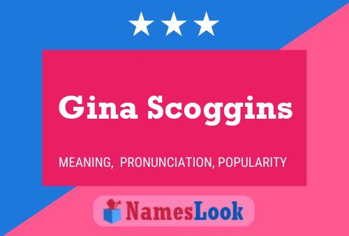 Gina Scoggins Namensposter