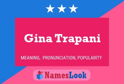 Gina Trapani Namensposter