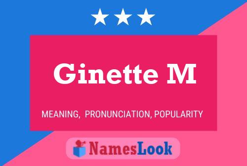 Ginette M Namensposter