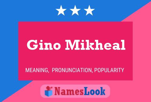 Gino Mikheal Namensposter