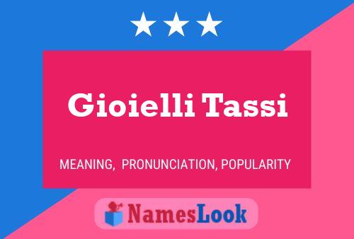 Gioielli Tassi Namensposter