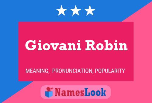 Giovani Robin Namensposter