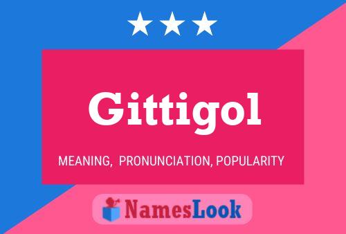 Gittigol Namensposter