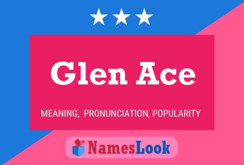 Glen Ace Namensposter