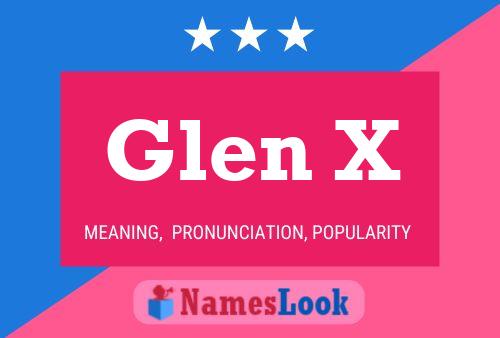 Glen X Namensposter