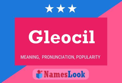 Gleocil Namensposter