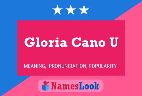 Gloria Cano U Namensposter