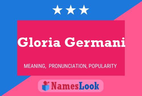 Gloria Germani Namensposter