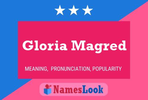 Gloria Magred Namensposter