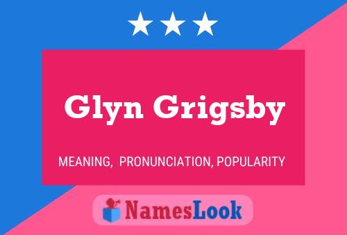 Glyn Grigsby Namensposter