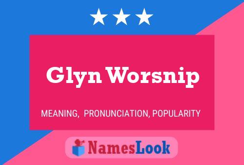 Glyn Worsnip Namensposter