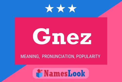 Gnez Namensposter