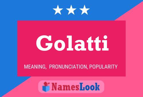 Golatti Namensposter