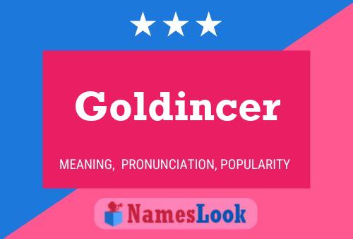 Goldincer Namensposter