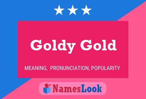 Goldy Gold Namensposter