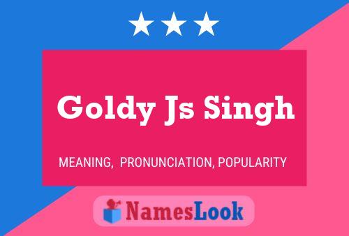 Goldy Js Singh Namensposter