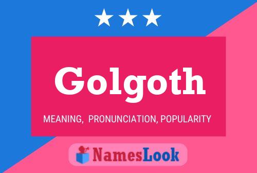 Golgoth Namensposter