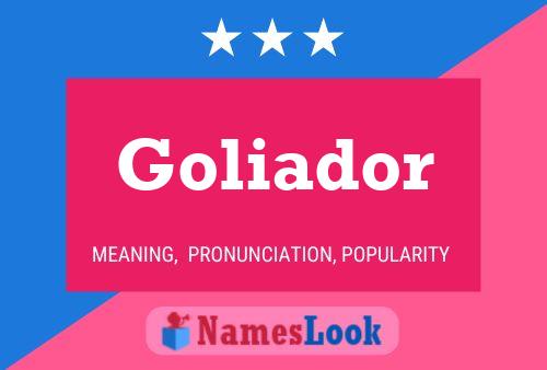 Goliador Namensposter