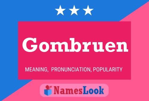 Gombruen Namensposter