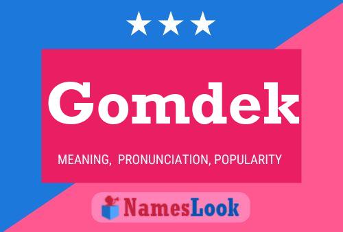 Gomdek Namensposter