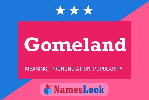 Gomeland Namensposter