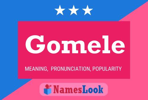 Gomele Namensposter