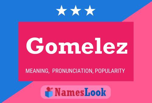 Gomelez Namensposter