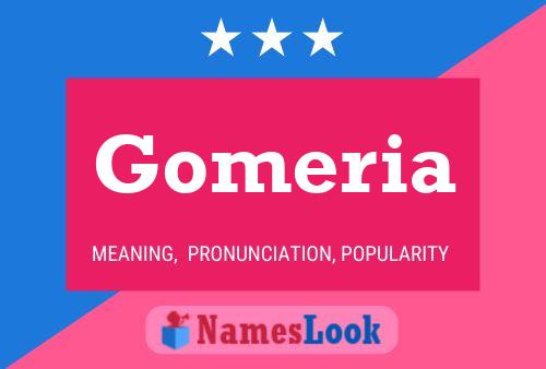 Gomeria Namensposter