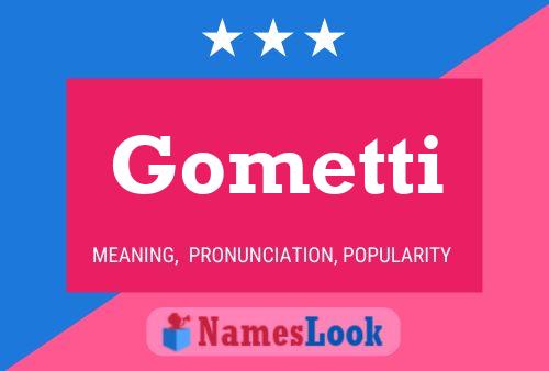 Gometti Namensposter