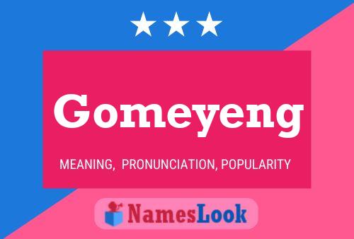 Gomeyeng Namensposter