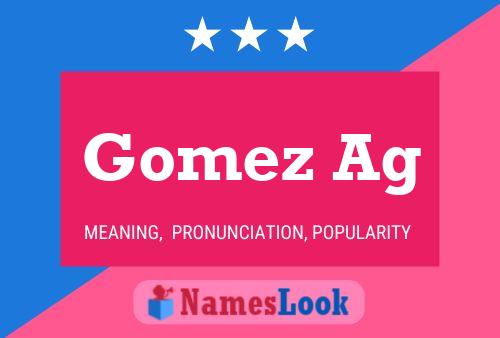 Gomez Ag Namensposter