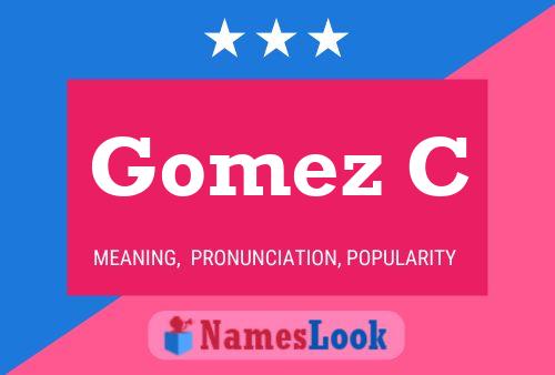 Gomez C Namensposter