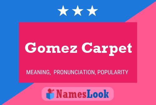 Gomez Carpet Namensposter