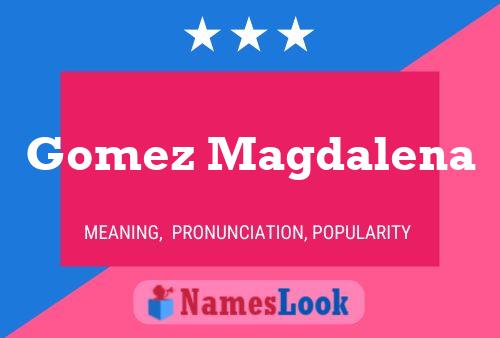 Gomez Magdalena Namensposter