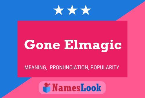 Gone Elmagic Namensposter