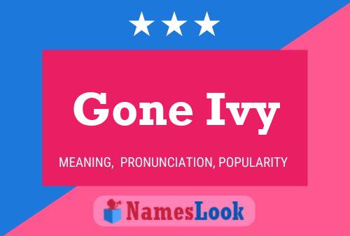 Gone Ivy Namensposter