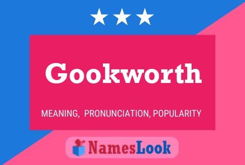 Gookworth Namensposter