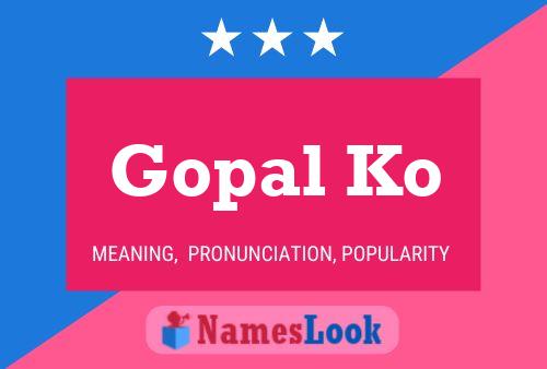 Gopal Ko Namensposter