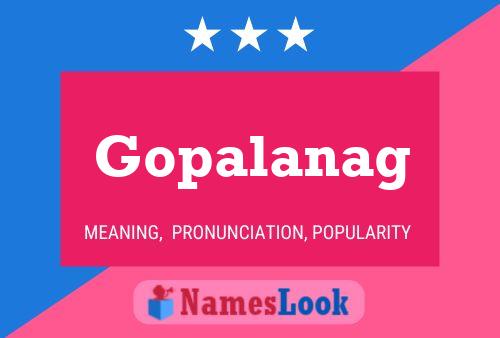 Gopalanag Namensposter