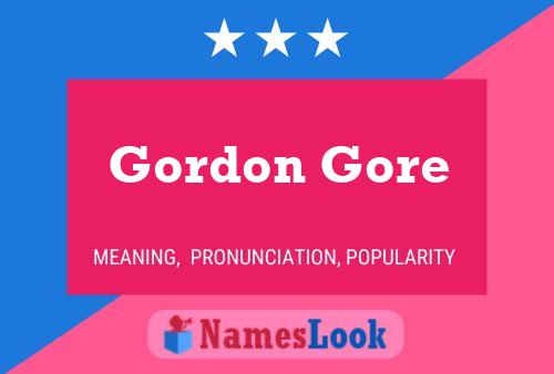 Gordon Gore Namensposter