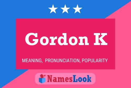 Gordon K Namensposter