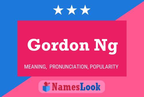 Gordon Ng Namensposter