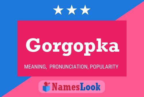 Gorgopka Namensposter