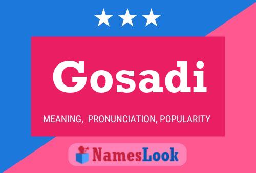 Gosadi Namensposter