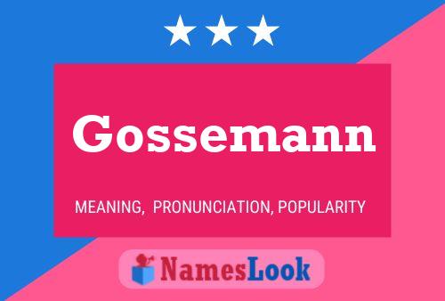 Gossemann Namensposter