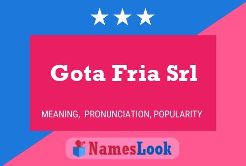 Gota Fria Srl Namensposter