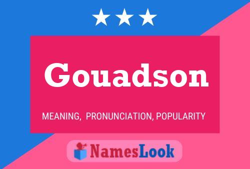 Gouadson Namensposter